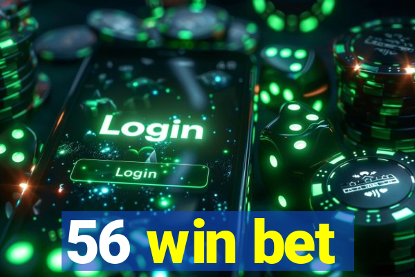 56 win bet